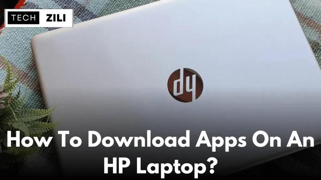 download apps on hewlett packard laptop - How can I download apps on my laptop without Play Store